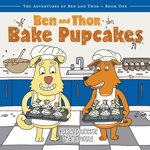 Ben and Thor Bake Pupcakes (The Adventures of Ben and Thor) von FriesenPress
