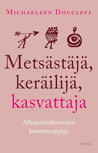 Metsästäjä, keräilijä, kasvattaja von Siltala