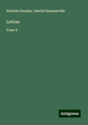 Lettres: Tome 2 von Antigonos Verlag