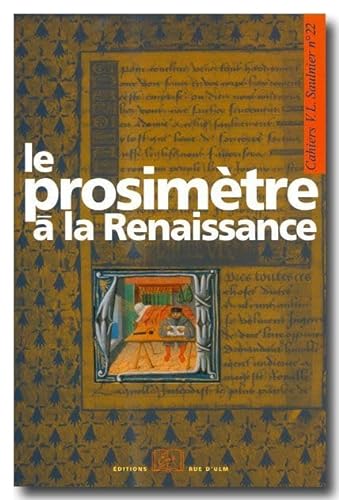 Le Prosimêtre a la Renaissance: Cahiers Saulnier N°22
