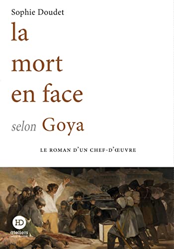 La mort en face selon Goya von HENRY DOUGIER