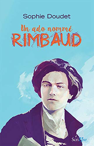 Un ado nommé Rimbaud von SCRINEO