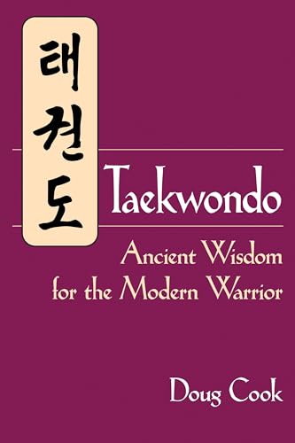 Taekwondo: Ancient Wisdom for the Modern Warrior von YMAA Publication Center