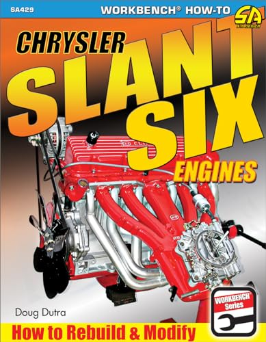 Chrysler Slant Six Engines: How to Rebuild and Modify von Cartech