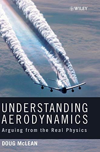 Understanding Aerodynamics: Arguing from the Real Physics (Aerospace Series (PEP))