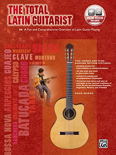 The Total Latin Guitarist: A Fun and Comprehensive Overview of Latin Guitar Playing (Total Guitarist): A Fun and Comprehensive Overview of Latin Guitar Playing, Book & Online Audio (The Total Series) von Alfred Music