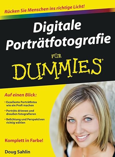 Digitale Porträtfotografie für Dummies: Rücken Sie Menschen ins richtige Licht!