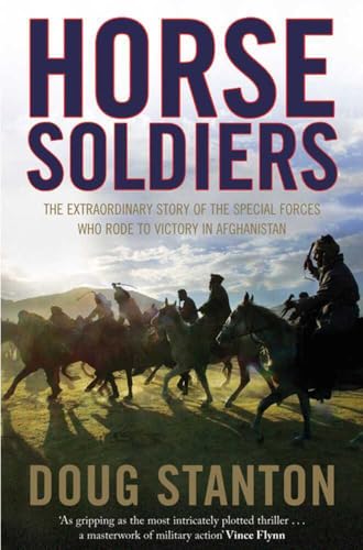 Horse Soldiers: The Extraordinary Story of a Band of Special Forces Who Rode to Victory in Afghanistan von Simon & Schuster