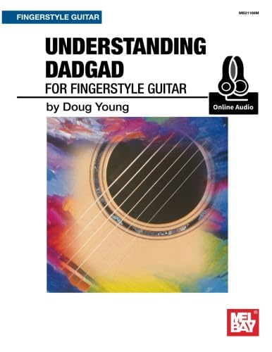 Understanding DADGAD: for Fingerstyle Guitar von Mel Bay Publications, Inc.