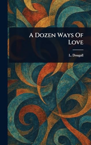 A Dozen Ways Of Love von Anson Street Press