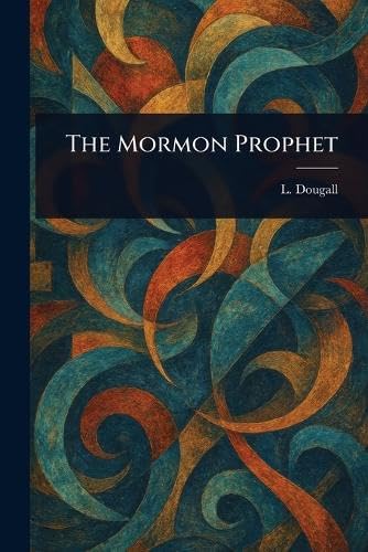 The Mormon Prophet von Anson Street Press