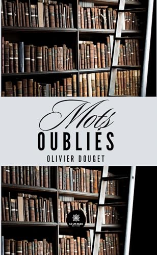 Mots oubliés von LE LYS BLEU EDITIONS SAS