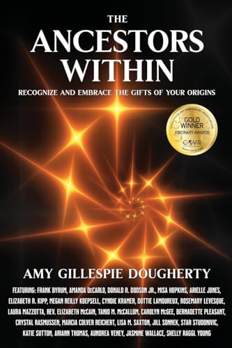 The Ancestors Within: Recognize and Embrace the Gifts of Your Origins
