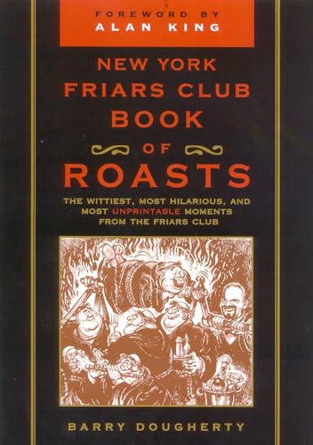 The New York Friars Club Book of Roasts: The Wittiest, Most Hilarious, and Most Unprintable Moments from the Friars Club von M. Evans and Company