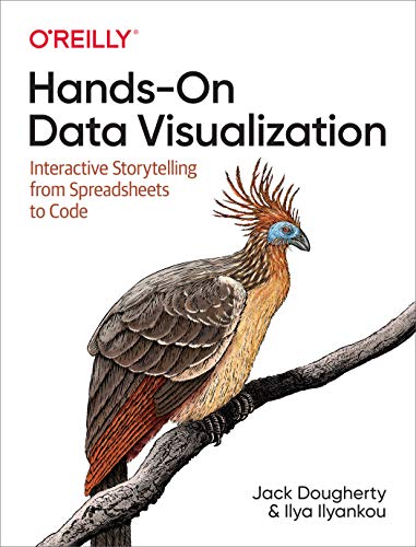 Hands-On Data Visualization: Interactive Storytelling from Spreadsheets to Code von O'Reilly Media