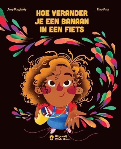 Hoe verander ik een banaan in een fiets von Uitgeverij Wilde Haren