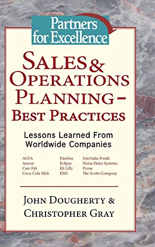 Sales & Operations Planning - Best Practices: Lessons Learned from Worldwide Companies Sales & Operations Planning - Best Practices: Lessons Learned from Worldwide Companies