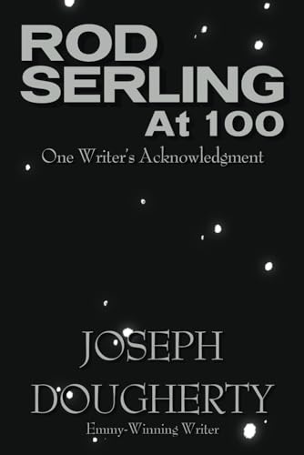 Rod Serling at 100: One Writer's Acknowledgment von Tucker DS Press