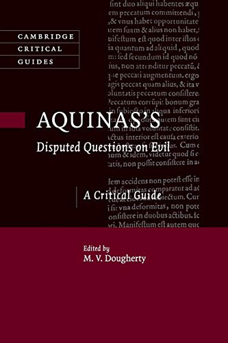 Aquinas's Disputed Questions on Evil: A Critical Guide (Cambridge Critical Guides)