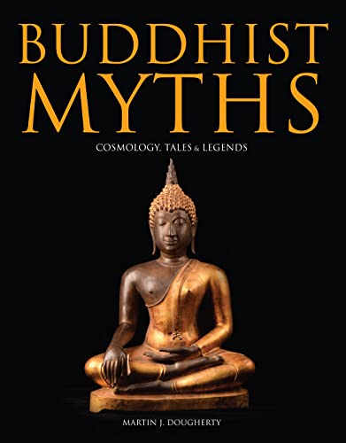 Buddhist Myths: Cosmology, Tales & Legends (Myths & Legends)