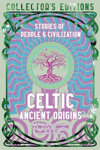 Celtic Ancient Origins: Stories of People & Civilization (Flame Tree Collector's Editions) von Flame Tree Publishing