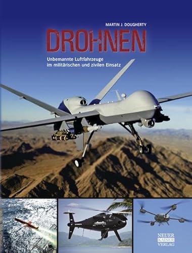 Drohnen: Unbemannte Luftfahrzeuge im militärischen und zivilen Einsatz