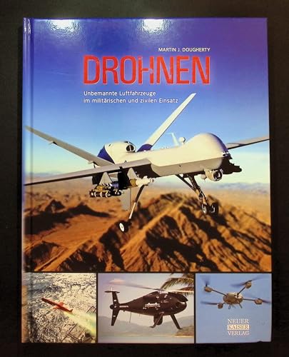 Drohnen: Unbemannte Luftfahrzeuge im militärischen und zivilen Einsatz von Neuer Kaiser