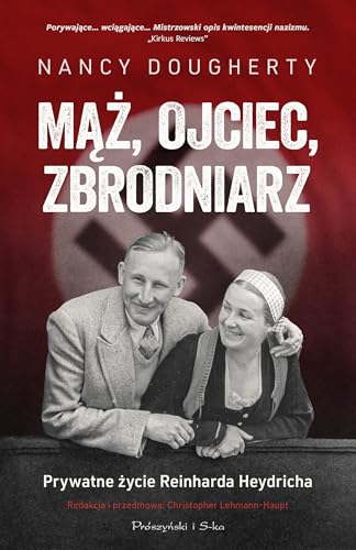 Mąż, ojciec, zbrodniarz: Prywatne życie Reinharda Heydricha
