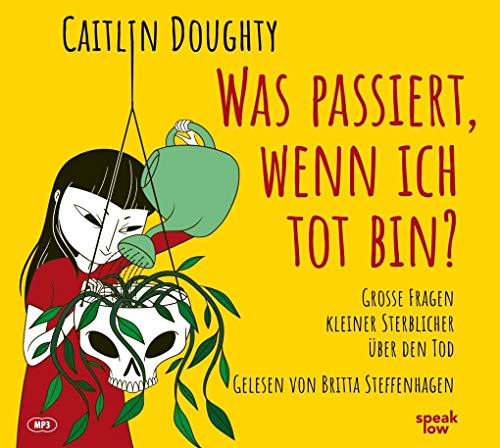 Was passiert, wenn ich tot bin?: Grosse Fragen kleiner Sterblicher über den Tod