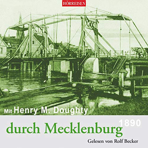 Mit Henry M. Doughty durch Mecklenburg: HÖRREISEN