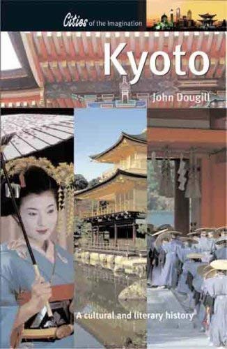 Kyoto: A Cultural and Literary History (Cities of the Imagination)