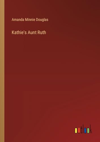 Kathie's Aunt Ruth von Outlook Verlag