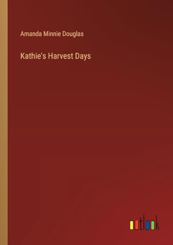 Kathie's Harvest Days von Outlook Verlag