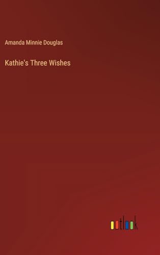 Kathie's Three Wishes von Outlook Verlag