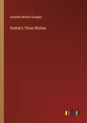 Kathie's Three Wishes von Outlook Verlag
