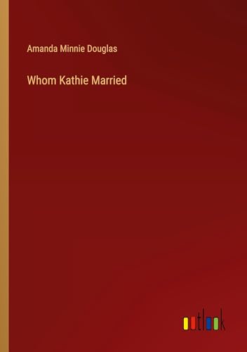 Whom Kathie Married von Outlook Verlag