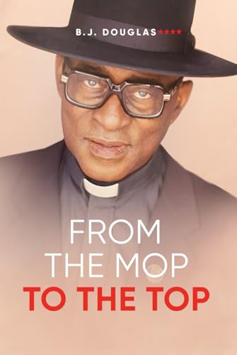 From The Mop To The Top von Native Book Publishing