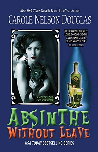 Absinthe Without Leave: A Midnight Louie Cafe Noir Mystery (Midnight Louie Cafe Noir Mysteries, Band 1)