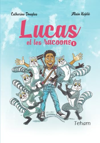 Lucas et les racoons: Tome 1 von Teham