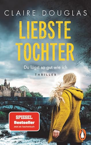 Liebste Tochter – Du lügst so gut wie ich: Thriller. Atmosphärisch und unvergleichlich spannend – der Nr.1 Spiegel Bestseller jetzt als Taschenbuch Liebste Tochter – Du lügst so gut wie ich: Thriller. Atmosphärisch und unvergleichlich spannend – der Nr.1 Spiegel Bestseller jetzt als Taschenbuch