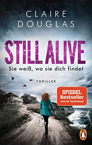 STILL ALIVE - Sie weiß, wo sie dich findet: Thriller – Der Bestseller aus England