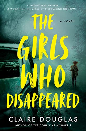 The Girls Who Disappeared: A Novel The Girls Who Disappeared: A Novel
