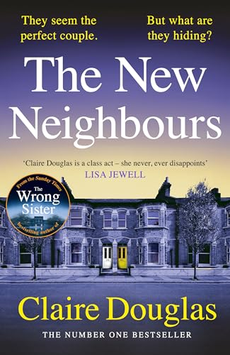 The New Neighbours: The suspense-filled TOP-5 Sunday Times bestseller from the author of The Wrong Sister The New Neighbours: The suspense-filled TOP-5 Sunday Times bestseller from the author of The Wrong Sister von Penguin