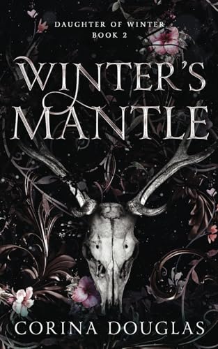 Winter's Mantle: A dark fantasy romance based on Celtic mythology (Daughter of Winter Book 2) von Burning Legacies Publishing