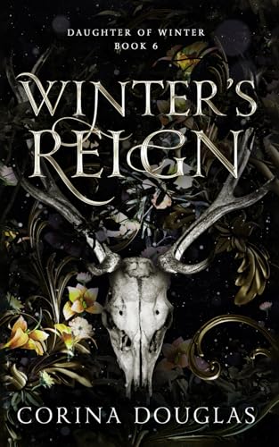 Winter's Reign: A dark fantasy romance based on Celtic mythology (Daughter of Winter, Book 6) von Burning Legacies Publishing