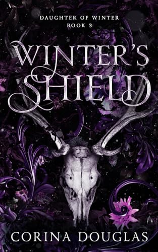Winter's Shield: A dark fantasy romance based on Celtic mythology (Daughter of Winter, Book 3) von Burning Legacies Publishing
