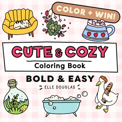 Cute and Cozy Coloring Book Bold and Easy: Simple Stress Relief for Adults, Teens & Kids. Super Cute Animals, Lots of Plants & Hygge Coziness! (Bold & Easy)