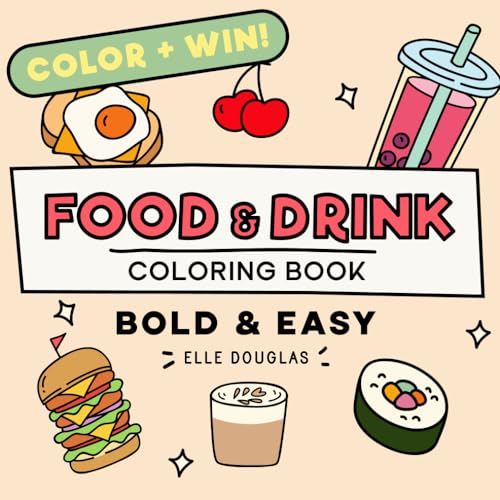 Food & Drink Bold and Easy Coloring Book: Fun & Simple Bold Line Designs for Adults, Teens & Kids (Bold & Easy)