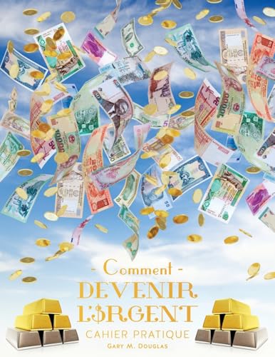 Comment devenir l'Argent - Cahier pratique Deuxième édition (French) von Access Consciousness Publishing Company