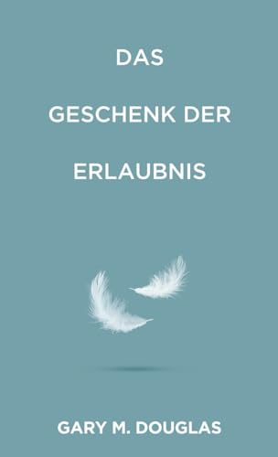 Das Geschenk der Erlaubnis (German)